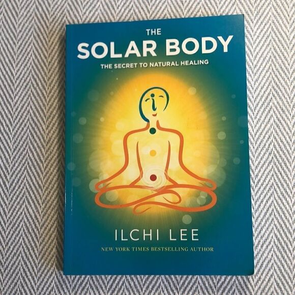 Ilchi Lee Other - The SOLAR BODY The Secret to Natural Healing NYT bestselling Author Ilchi Lee